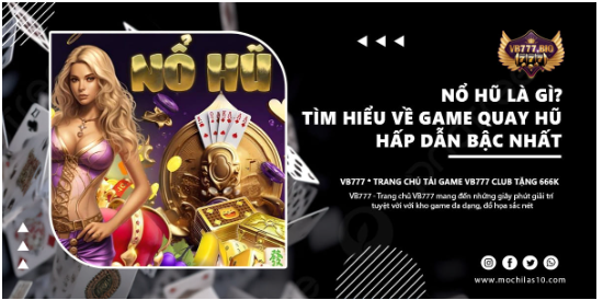 Nổ Hũ Là Gì? Tìm Hiểu Về Game Quay Hũ VB777 Hấp Dẫn Bậc Nhất